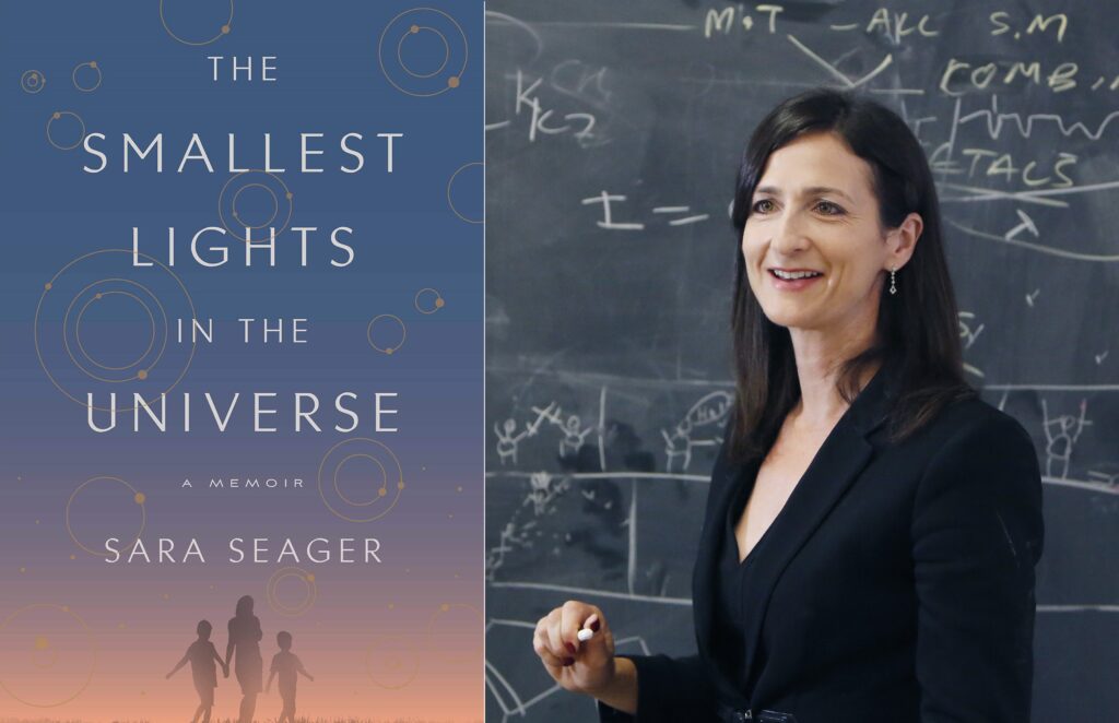 Dr. Sara Seager's book The Smallest Lights in the Universe: A Memoir, in which she describes her life journey and professional career, searching for exoplanets.