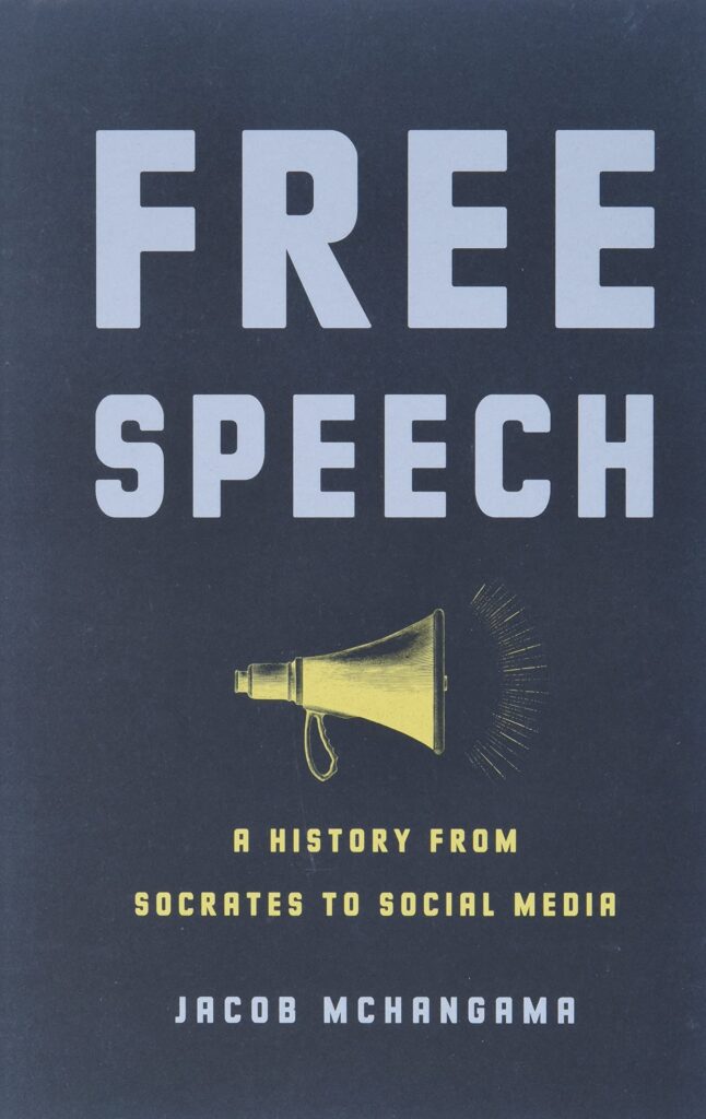Jacob Mchangama's book Free Speech - A hisotry from Socrates to social media.
