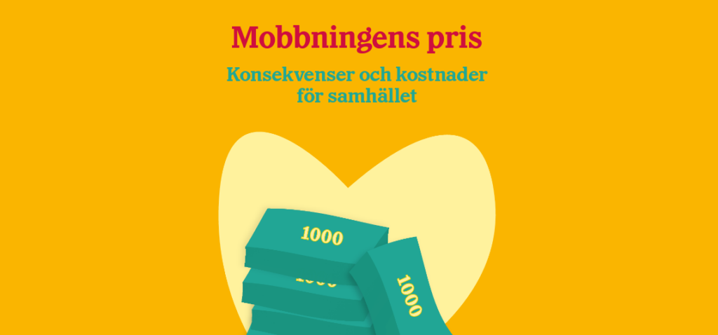 Mobbningens pris är en rapport från Friends som beskriver de konsekvenser och kostnader samhället belastas med på grund av mobbning